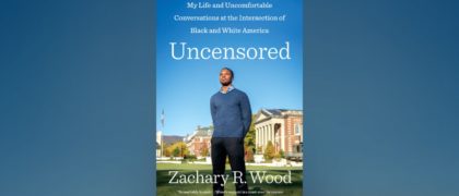 UNCENSORED: Read an Excerpt from Zachary R. Wood’s Memoir