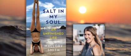SALT IN MY SOUL: AN UNFINISHED LIFE by Mallory Smith
