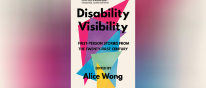 DISABILITY VISIBILITY is an urgent collection of contemporary essays by disabled people