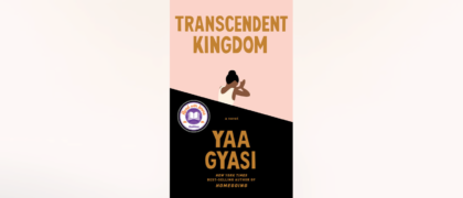 Transcendent Kingdom is Yaa Gyasi’s powerful follow-up to Homegoing