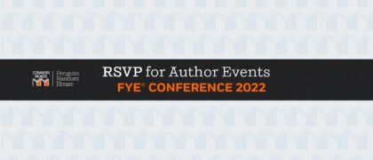 Register for the 2022 Penguin Random House First-Year Experience® Conference Author Events!
