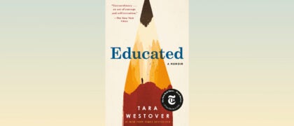 Tara Westover’s Special Message to Students (<i>Educated</i>, Now Available in Paperback)
