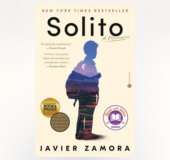 Book cover for Solito against a very light yellow background Book cover has an image of a figure on it that is transparent with an image of bushes and mountains and pathways within. It says "Solito" in black letters at the top of the figure, and "Javier Zamora" at the bottom of the figure also in black letters.