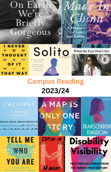 Says "Campus Reading" in orange text at the center and "2023/24" in black text below that. Around the text are different cropped book photos, from On Earth We're Briefly Gorgeous, Made in China, I Never Thought of It That Way, Solito, What the Eyes Don't See, Callings, A Map Is Only One Story, Transcendent Kingdom, Tell Me Who You Are, Crying in H Mart, Disability Visibility.
