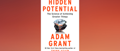 FROM THE PAGE: An excerpt from Adam Grant’s <i>Hidden Potential</i>