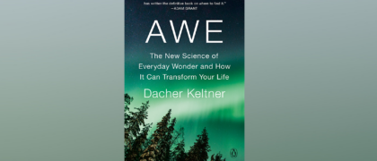 FROM THE PAGE: An excerpt from Dacher Keltner’s <i>Awe</i>