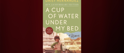 FROM THE PAGE: An excerpt from Daisy Hernández’s <i>A Cup of Water Under My Bed</i>