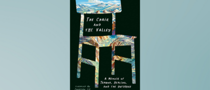 FROM THE PAGE: An excerpt from Banning Lyon’s <i>The Chair and the Valley</i>