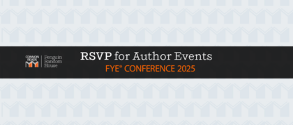 Register for the 2025 Penguin Random House First-Year Experience® Conference Author Events!