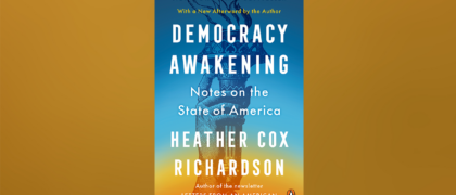 FROM THE PAGE: An excerpt from Heather Cox Richardson’s <i>Democracy Awakening</i>