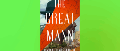 FROM THE PAGE: An excerpt from Kyra Davis Lurie’s <i>The Great Mann</i>