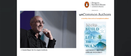 unCommon Authors, an Author Video Series: BUILD THE LIFE YOU WANT by Arthur C. Brooks and Oprah Winfrey