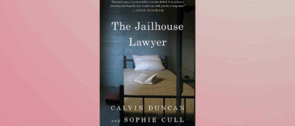FROM THE PAGE: An excerpt from Calvin Duncan and Sophie Cull’s <i>The Jailhouse Lawyer</i>