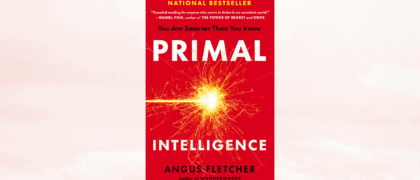 FROM THE PAGE: An excerpt from Angus Fletcher’s <i>Primal Intelligence</i>