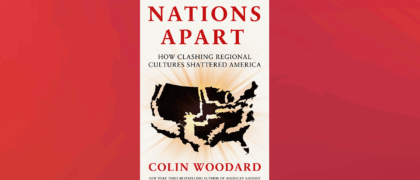 FROM THE PAGE: An excerpt from Colin Woodard’s <i>Nations Apart</i>