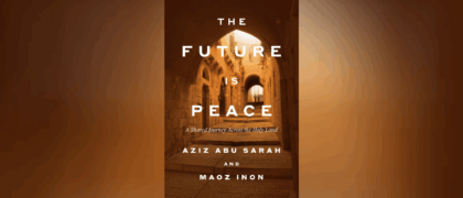 <i>The Future Is Peace</i> by Aziz Abu Sarah & Maoz Inon – First-Year & Common Reading Guide Now Available