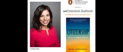 unCommon Authors, an Author Video Series: CITIZENSHIP by Daisy Hernández