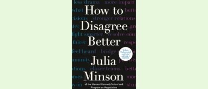 FROM THE PAGE: Read an excerpt from Julia Minson’s <i>How to Disagree Better</i>